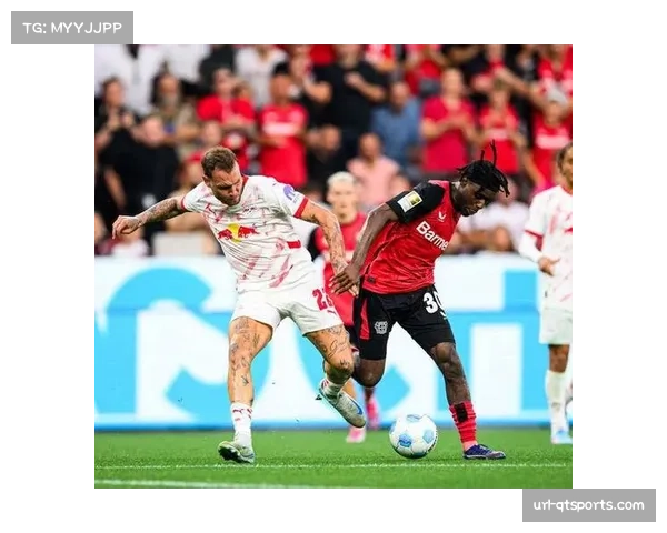 勒沃库森vs莱比锡对攻大战,总进球数再超三球